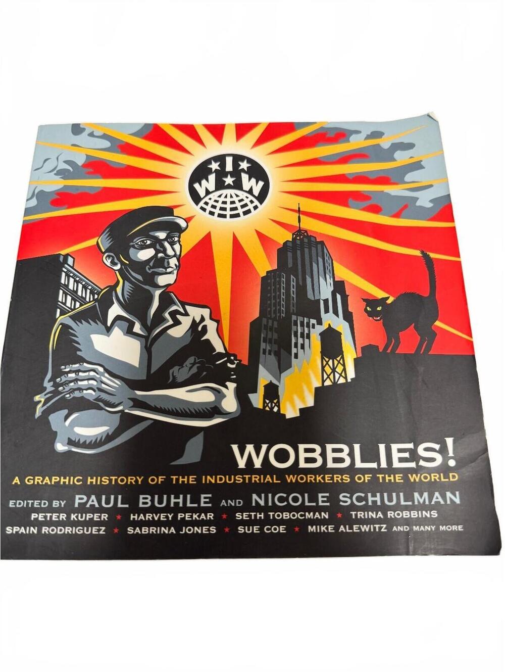 Wobblies! Graphic History of the Industrial Workers of the World 2005